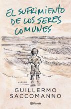 Portada de El sufrimiento de los seres comunes (Ebook)