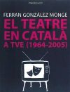 El teatre en català a TVE (1964-2005)