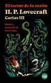 El Terror De La Razón. Cartas De H. P. Lovecraft, Vol. Iii De H. P. Lovecraft