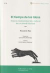 El tiempo de los lobos: Historia medioambiental y cultural deun animal maravilloso