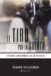 El tiro por la culata. Historia (tragic&oacute;mica) de un pelotazo