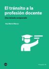 El tr&aacute;nsito a la profesi&oacute;n docente: Una mirada comparada