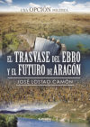 El trasvase del Ebro y el futuro de Aragón