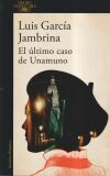 El &uacute;ltimo caso de Unamuno