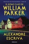 El &uacute;ltimo Caso De William Parker De Alexandre Escriv&agrave;