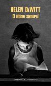 El &uacute;ltimo Samurai De Helen Dewitt