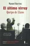 El último Virrey: Queipo De Llano De Manuel Barrios