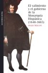 El valimiento y el gobierno de la Monarquía Hispánica, 1640-1665