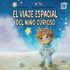 El viaje espacial del ni&ntilde;o curioso