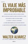El viaje m&aacute;s improbable: Catorce mil millones de a&ntilde;os de historia c&oacute;smica, M&aacute;s de cuatro mil millones de a&ntilde;os de historia de la Tierra, Dos millones ... hasta nosotros, La gran hist