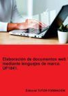 Elaboración de documentos web mediante lenguajes de marca. UF1841.