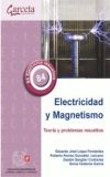 Electricidad y Magnetismo: Teoría y Problemas Resueltos