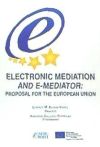 Electronic mediatrion and e-mediator: Proposal for the European Union