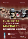 Elementos y recursos minerales: Aplicaciones y reciclaje