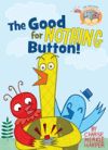 Elephant & Piggie Like Reading! the Good for Nothing Button