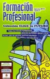 Elige tu futuro 2013. Libro 5: Formación Profesional