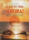 Elige tu vida ¡ahora!