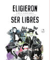 Eligieron ser libres