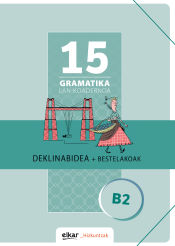 Portada de Gramatika Lan-Koadernoa 15 (B2). Deklinabidea + Bestelakoak