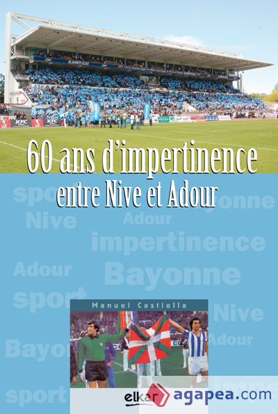 60 ans d´impertinence entre Nive et Adour