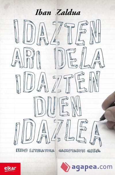 Idazten ari dela idazten duen idazlea