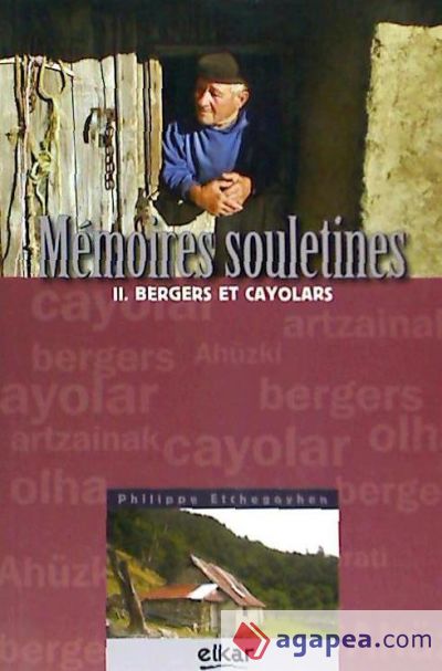 Mémoires souletins II. Bergers et Cayolars