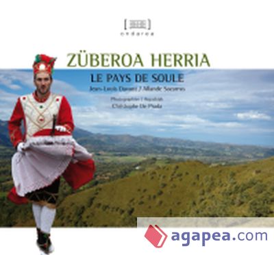 Züberoa herria. Le Pays de Soule