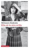 Ella En La Otra Orilla De Mitsuyo Kakuta