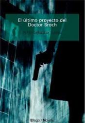 Portada de El último proyecto del Doctor Broch