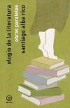 Elogio De La Literatura: Obras Paralelas