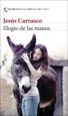 Elogio De Las Manos. Premio Biblioteca Breve 2024 De Jesús Carrasco