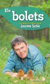 Els Bolets: Conèixer La Natura Amb Jaume Sañé