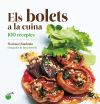 Els bolets a la cuina: 100 receptes