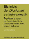 Els inicis del Diccionari català-valencià-balear a través de l'espistolari d'A. M. Alcover i F. de B. Moll amb J. Calveras