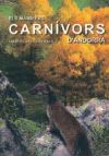 Els mamífers carnívors d'Andorra : tècniques d'estudi, distribució, conservació, abundància i requeriments ambientals de la comunitat de carnívors als Pirineus