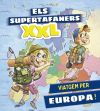 Els supertafaners XXL. Viatgem per Europa!