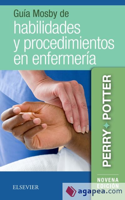 Guía Mosby de habilidades y procedimientos en enfermería