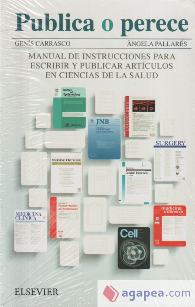 PUBLICA O PERECE: MANUAL DE INSTRUCCIONES PARA ESCRIBIR Y PUBLICAR ARTÍCULOS EN CIENCIAS DE LA SALUD