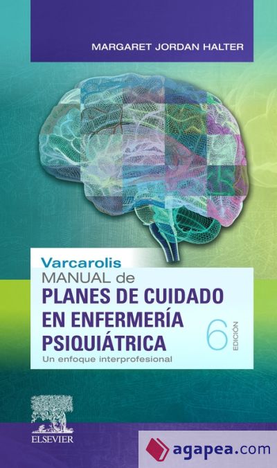 Varcarolis. Manual de planes de cuidado en enfermería psiquiátrica (6ª ed.)