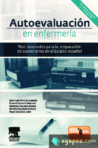 Autoevaluación en Enfermería. Test razonados para la preparación de oposiciones en el Estado español Autoevaluación en Enfermería. Test razonados para la preparación de oposiciones en el Estado español