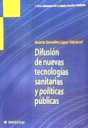 Portada de Difusión de nuevas tecnologías sanitarias y políticas públicas