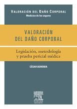 Portada de Valoración del daño corporal : legislación, metodología y prueba pericial médica