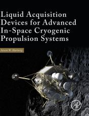Portada de Liquid Acquisition Devices for Advanced In-Space Cryogenic Propulsion Systems