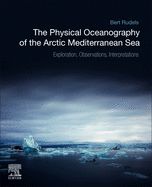 Portada de The Physical Oceanography of the Arctic Mediterranean Sea: Explorations, Observations, Interpretations