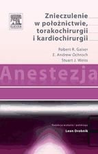 Portada de Anestezja. Znieczulenie w po?o?nictwie, torakochirurgii i kardiochirurgii (Ebook)