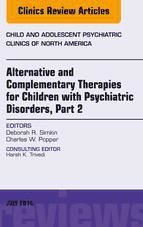 Portada de Alternative and Complementary Therapies for Children with Psychiatric Disorders, Part 2, An Issue of Child and Adolescent Psychiatric Clinics of North America, E-Book (Ebook)