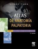 Portada de Atlas de anatomía palpatoria. Tomo 1, Cuello, tronco y miembro superior