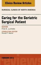 Portada de Caring for the Geriatric Surgical Patient, An Issue of Surgical Clinics, E-Book (Ebook)