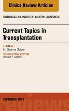 Portada de Current Topics in Transplantation, An Issue of Surgical Clinics, E-Book (Ebook)