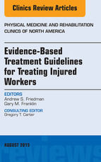 Portada de Evidence-Based Treatment Guidelines for Treating Injured Workers, An Issue of Physical Medicine and Rehabilitation Clinics of North America, E-Book (Ebook)